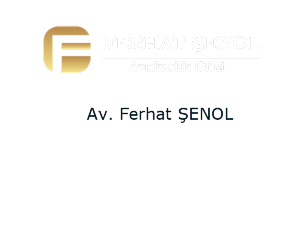 Ferhat ŞENOL Avukatlık Ofisi